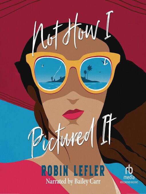 Title details for Not How I Pictured It by Robin Lefler - Available